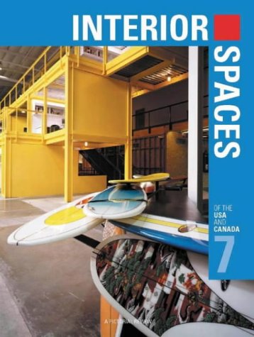Interior Spaces of the USA & Canada--Vol. 7: A Pictorial Review (International Spaces)