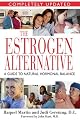 The Estrogen Alternative: A Guide to Natural Hormonal Balance