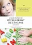 Le Guide de votre enfant de 3 � 6 ans