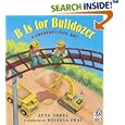 B Is for Bulldozer: A Construction ABC