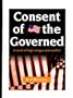Consent of the Governed: A Political Novel of High Intrigue and Conflict