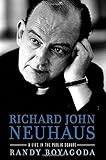 Richard John Neuhaus: A Life in the Public Square