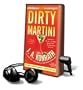 Dirty Martini [With Earbuds] (Playaway Adult Fiction)