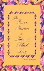 The Power, Passion & Pain of Black Love