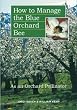 How to Manage the Blue Orchard Bee As an Orchard Pollinator: As an Orchard Pollinator (Sustainable Agriculture Network Handbook Series, Bk. 5)