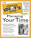 The Complete Idiot's Guide to Managing Your Time