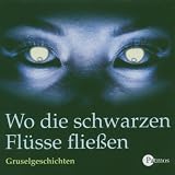Produkt-Bild: Wo die schwarzen Fl&uuml;sse flie&szlig;en. 2 CDs . Gruselgeschichten