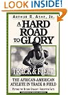 A Hard Road To Glory: A History Of The African American Athlete: Track And Field