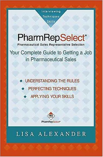 pharmrepselect your complete guide to getting a pharmaceutical sales job pharmrepselect 1