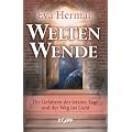 Weltenwende: Die Gefahren der letzten Tage und der Weg ins Licht