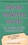 Internet Marketing Secrets : Privacy Marketing and More