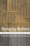 Dodging Bullets: Changing U.S. Corporate Capital Structure in the 1980s and 1990s