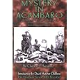 Mystery in Acambaro: Did Dinosaurs Survive Until Recently? by  Charles Hapgood, David Hatcher Childress, and Charles, H. Hapgood