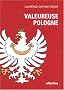 Valeureuse Pologne : Ses souverains, ses hommes d'Etat et ses personnalit�s remarquables