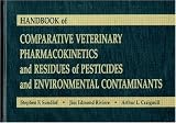 Handbook of Comparative Veterinary Pharmacokinetics and Residues of Pesticides and Environmental Contaminants