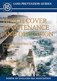 Hatch cover maintenance and operation : a guide to good practice