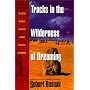 Tracks in the Wllderness of Dreaming