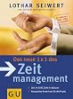Das neue 1x1 des Zeitmanagement: Zeit im Griff, Ziele in Balance. Kompaktes Know-how f�r die Praxis (Einzeltitel Lebenshilfe)