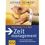 Das neue 1x1 des Zeitmanagement: Zeit im Griff, Ziele in Balance. Kompaktes Know-how f�r die Praxis