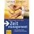 Das neue 1x1 des Zeitmanagement: Zeit im Griff, Ziele in Balance. Kompaktes Know-how f�r die Praxis