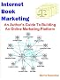 Internet Book Marketing: A Nonfiction Author's Guide To Building An Online Marketing Platform