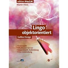 Lingo objektorientiert - Director optimiert einsetzen, 2., aktualisierte und erweiterte Auflage (Galileo Design)