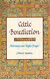 Celtic Benediction: Morning and Night Prayer