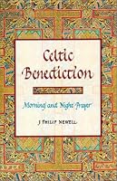 Celtic Benediction: Morning and Night Prayer