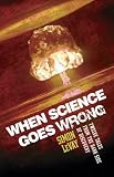 When Science Goes Wrong