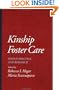 Kinship Foster Care: Policy, Practice, and Research (Child Welfare: A Series in Child Welfare Practice, Policy, & Research)
