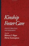 Kinship Foster Care: Policy, Practice, and Research (Child Welfare, a Series in Child Welfare Practice, Policy and Research)