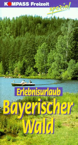 City Travel Guides Discounted  Used : Erlebnisurlaub Bayerischer Wald. Kompass Freizeit Spezial.