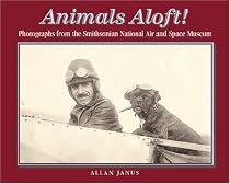 Animals Aloft!: Photographs from the Smithsonian National Air & Space Museum