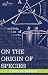 On the Origin of Species: By Means of Natural Selection or The Preservation of Favored Races in the Struggle for Life