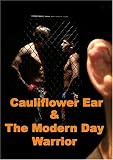 Cauliflower Ear & The Modern Day Warrior