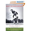Wasn't the Grass Greener?: Thirty-three Reasons Why Life Isn't as Good as It Used to Be