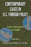 Contemporary Cases In U.S. Foreign Policy: From Terrorism To Trade