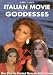Book Italian Movie Goddesses: Over 80 of the Greatest Women in Italian Cinema