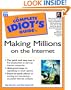 The Complete Idiot's Guide to Making Millions on the Internet
