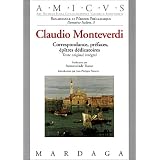 Claudio Monteverdi : correspondance, pr�faces, �p�tres d�dicatoires - Texte original int�gralpar Claudio Monteverdi