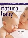 The Natural Baby: An instinctive approach to nuturing your infant