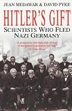 Hitler s Gift: Scientists Who Fled Nazi German