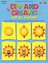 Cut & Create! for All Seasons : Easy Step-By-Step Projects That Teach Scissor Skills