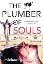 The Plumber of Souls: A Novel