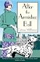 After the Armistice Ball (Dandy Gilver Murder Mystery 1)