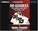 Do-Gooders: How Liberals Hurt Those They Claim to Help (and the Rest of Us) (Brilliance Audio on Compact Disc)