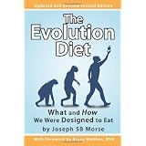 The Evolution Diet: What and How We Were Designed to Eat, Second Edition