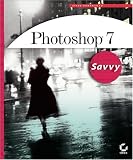 Photoshop 7 Savvy with CDROM