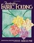 Fantastic Fabric Folding: Innovative Quilting Projects