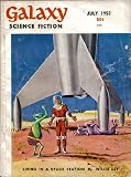 Galaxy Science Fiction, July 1953 (Volume 6, No. 4) Clifford D. Simak, James H. Schmitz, Michael Shaara, Fritz Leiber, Henry Kuttner, C. L. Moore